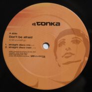 DJ Tonka ‎– Don’t Be Afraid (To Let Yourself Go)